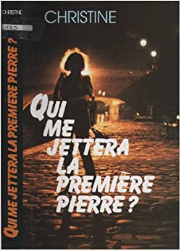 Qui me jettera la première pierre ?